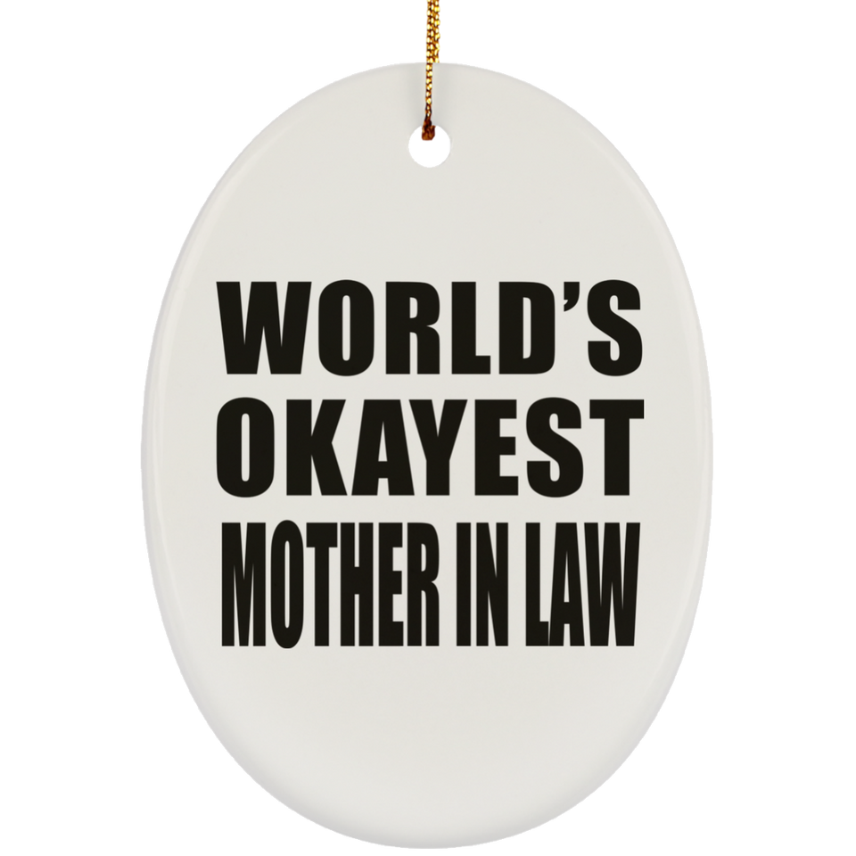 World's Okayest Mother In Law - Oval Ornament