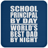School Principal By Day World's Best Dad By Night - Drink Coaster