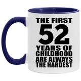 52nd Birthday First 52 Years of Childhood Are The Hardest - 11oz Accent Mug Purple
