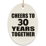 30th Anniversary Cheers To 30 Years Together - Oval Ornament
