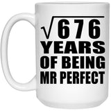 26th Anniversary Square Root of 676 Years of Mr Perfect - 15oz Coffee Mug