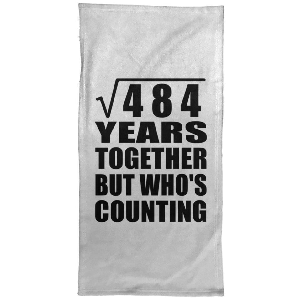 22nd Anniversary Square Root of 484 Years Who's Counting - Hand Towel