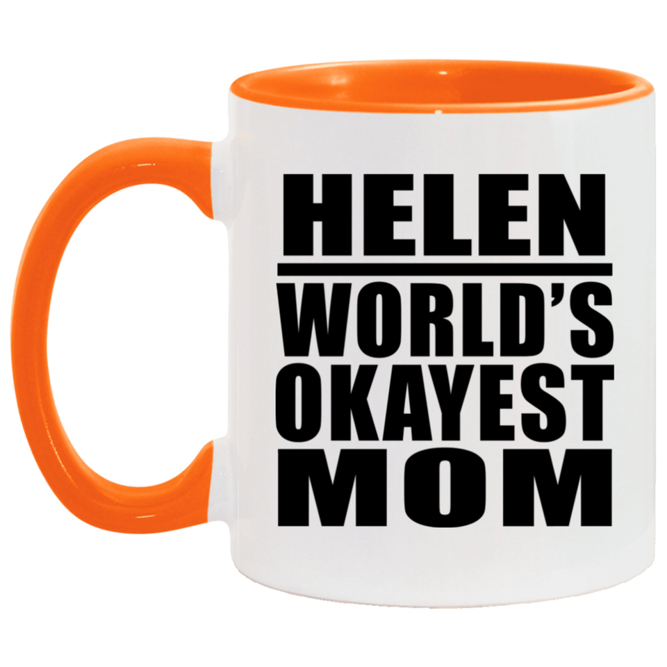 Helen World's Okayest Mom - 11oz Accent Mug Orange