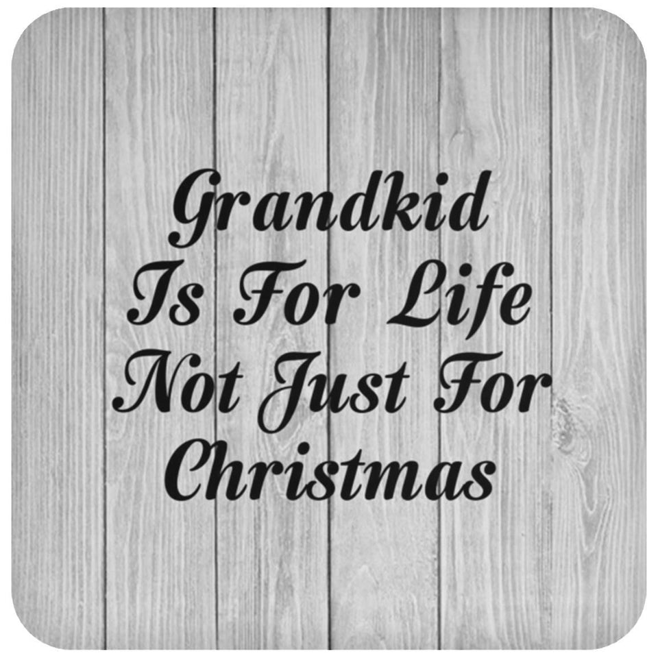 Grandkid Is For Life Not Just For Christmas - Drink Coaster F