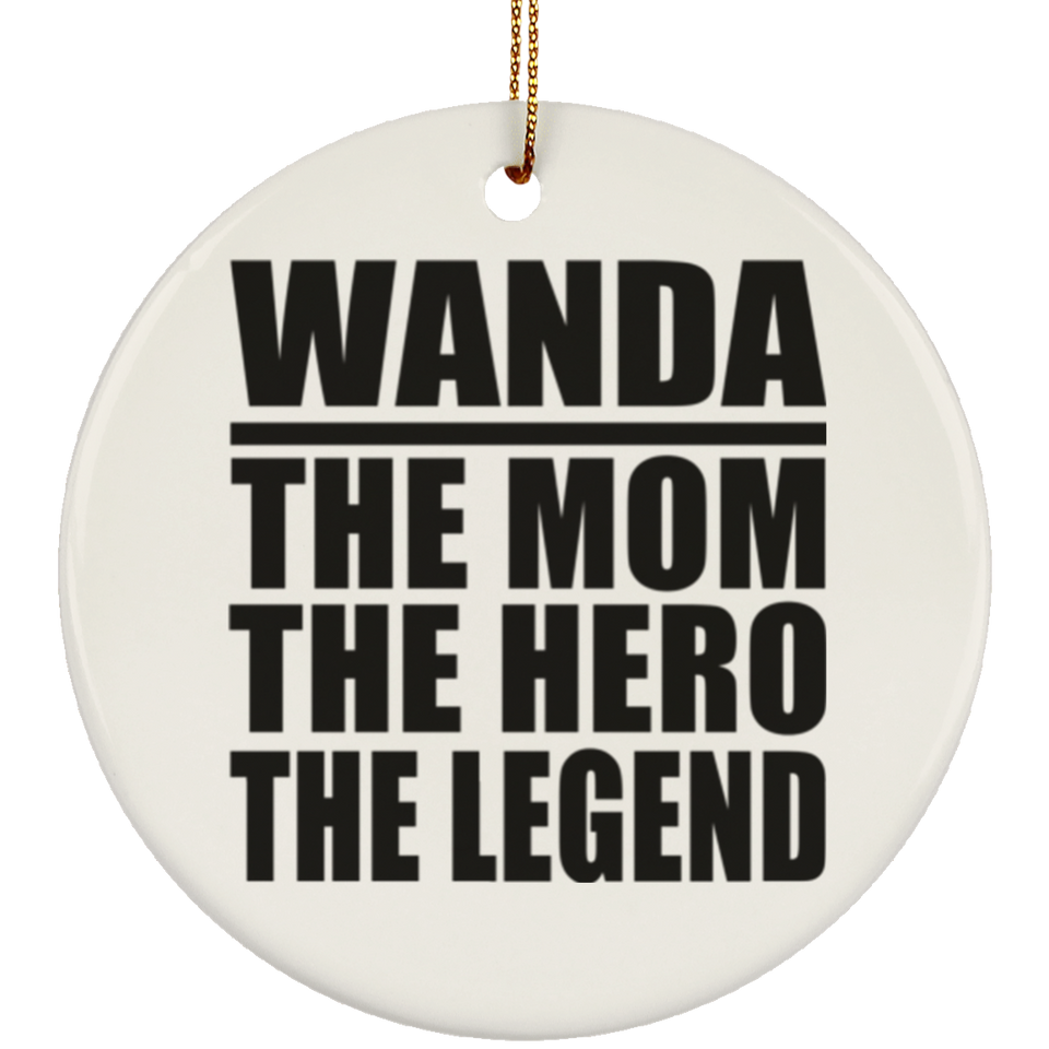 Wanda The Mom The Hero The Legend - Circle Ornament