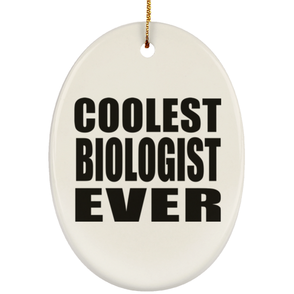 Coolest Biologist Ever - Oval Ornament