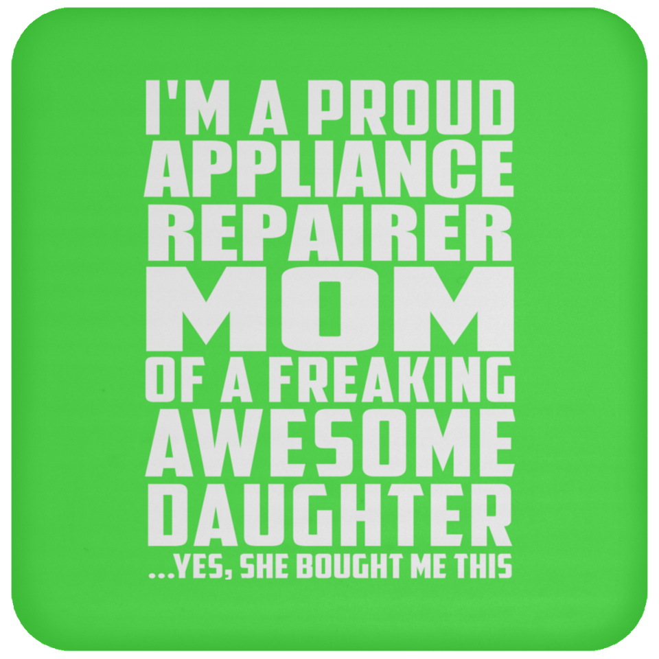 Proud Appliance Repairer Mom Of Awesome Daughter - Drink Coaster