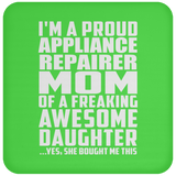 Proud Appliance Repairer Mom Of Awesome Daughter - Drink Coaster