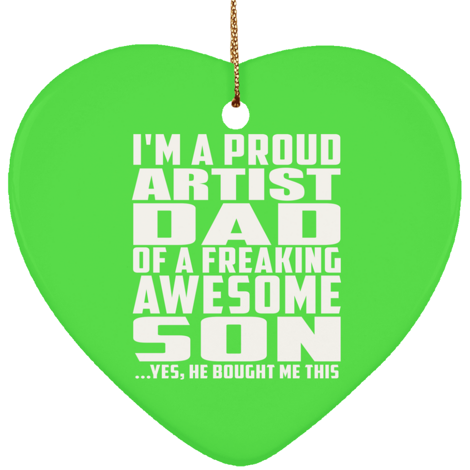 Proud Artist Dad Of Awesome Son - Heart Ornament