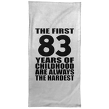 83rd Birthday First 83 Years of Childhood Are The Hardest - Hand Towel