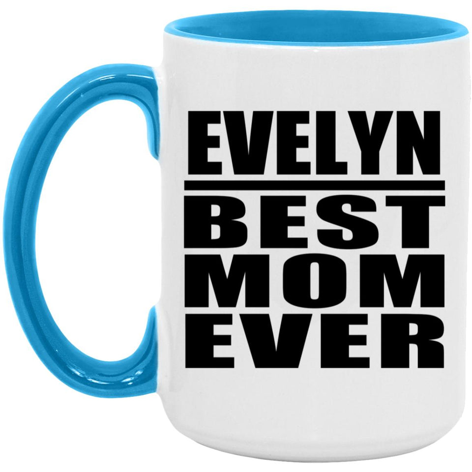 Evelyn Best Mom Ever - 15oz Accent Mug Blue
