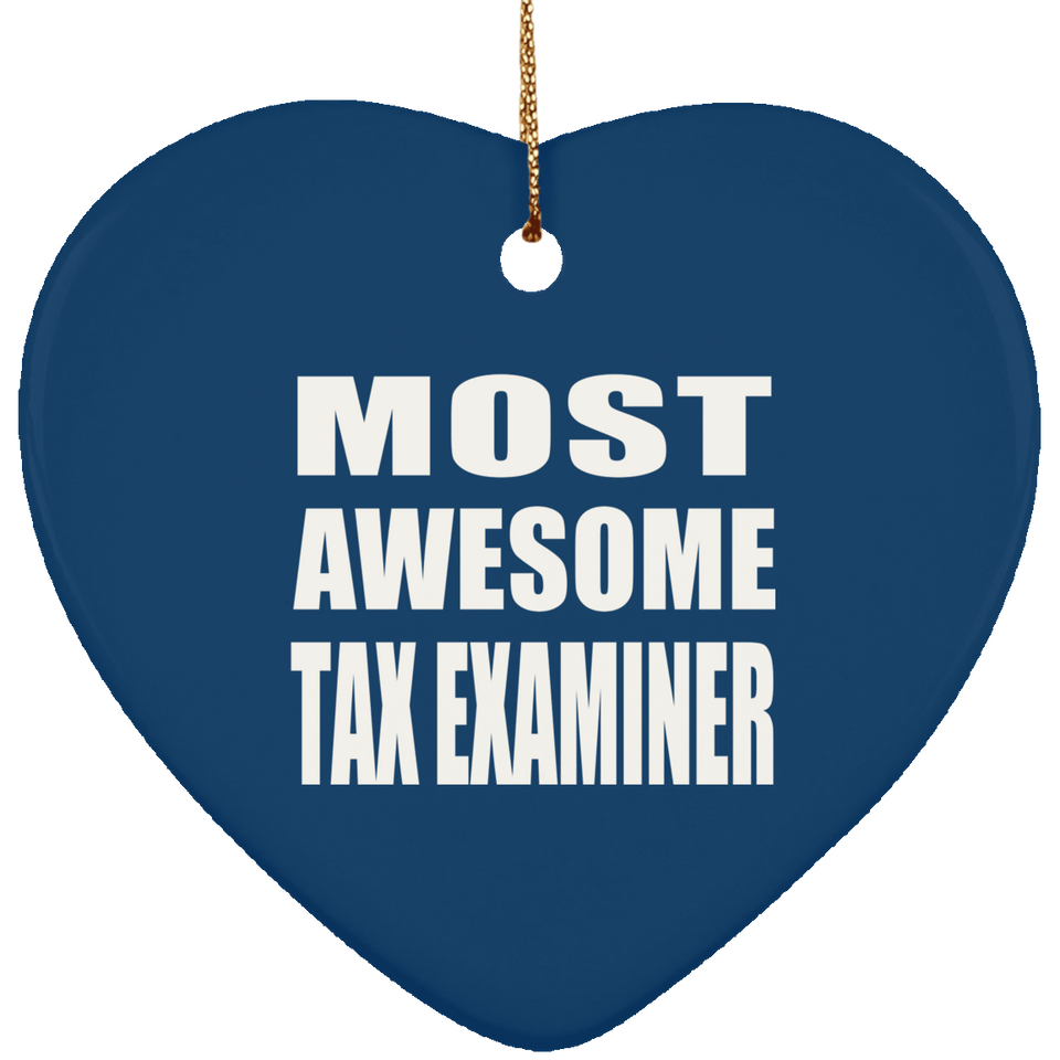 Most Awesome Tax Examiner - Heart Ornament