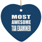 Most Awesome Tax Examiner - Heart Ornament