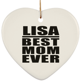 Lisa Best Mom Ever - Heart Ornament