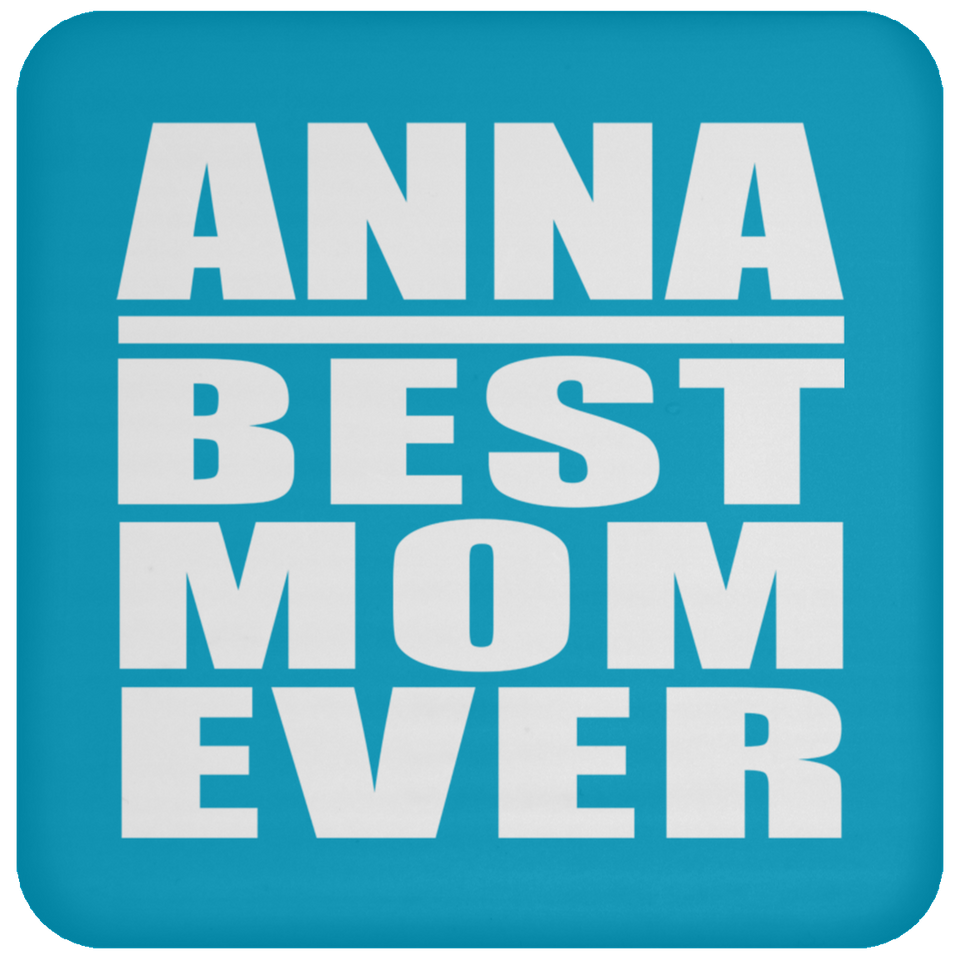 Anna Best Mom Ever - Drink Coaster