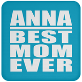 Anna Best Mom Ever - Drink Coaster