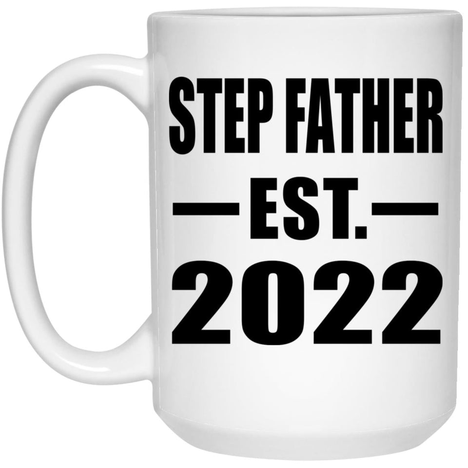 Step Father Established EST. 2022 - 15oz Coffee Mug