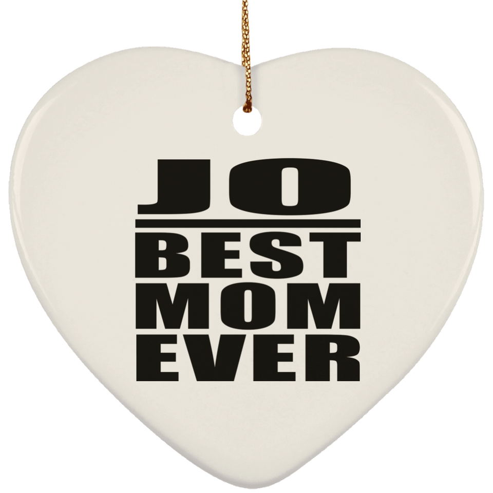 Jo Best Mom Ever - Heart Ornament