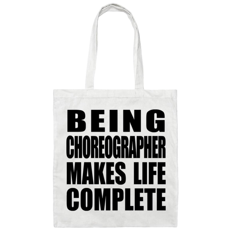 Being Choreographer Makes Life Complete - Tote Bag White