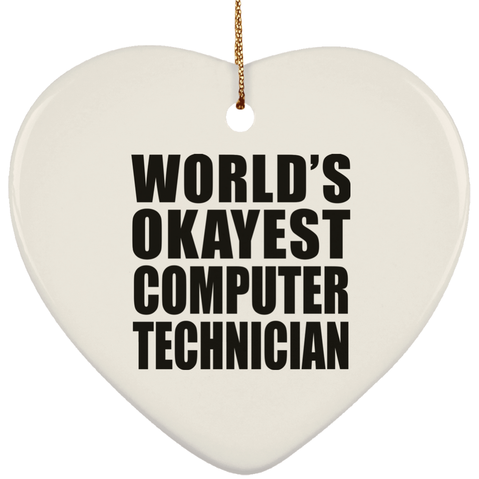 World's Okayest Computer Technician - Heart Ornament