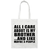 All I Care About Is My Brother - Tote Bag White