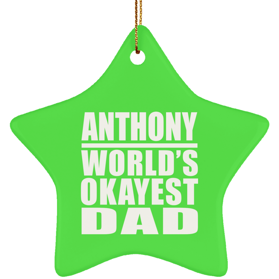 Anthony World's Okayest Dad - Star Ornament
