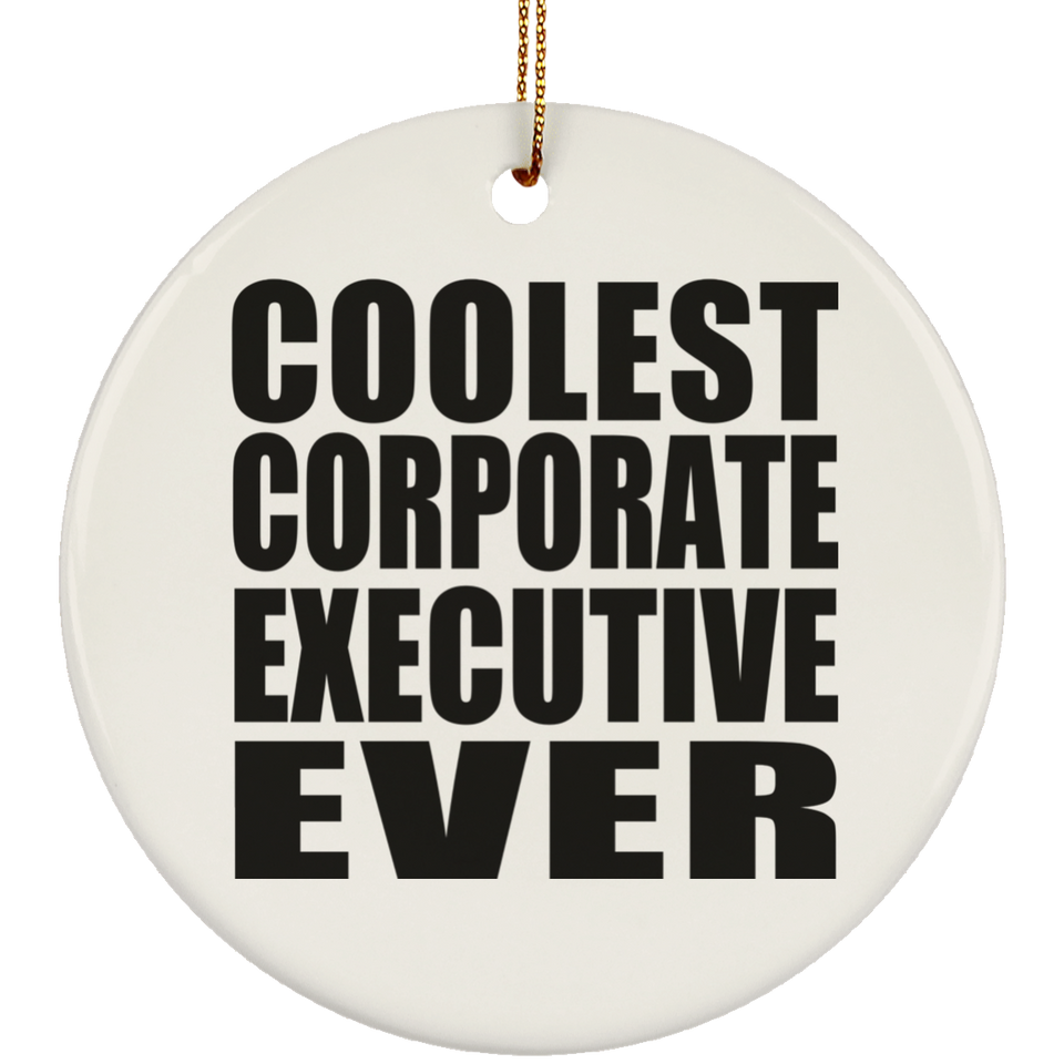 Coolest Corporate Executive Ever - Circle Ornament