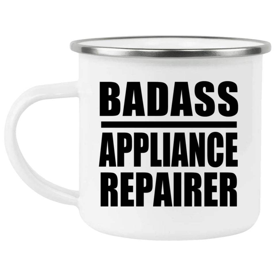 Badass Appliance Repairer - 12oz Camping Mug