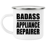 Badass Appliance Repairer - 12oz Camping Mug
