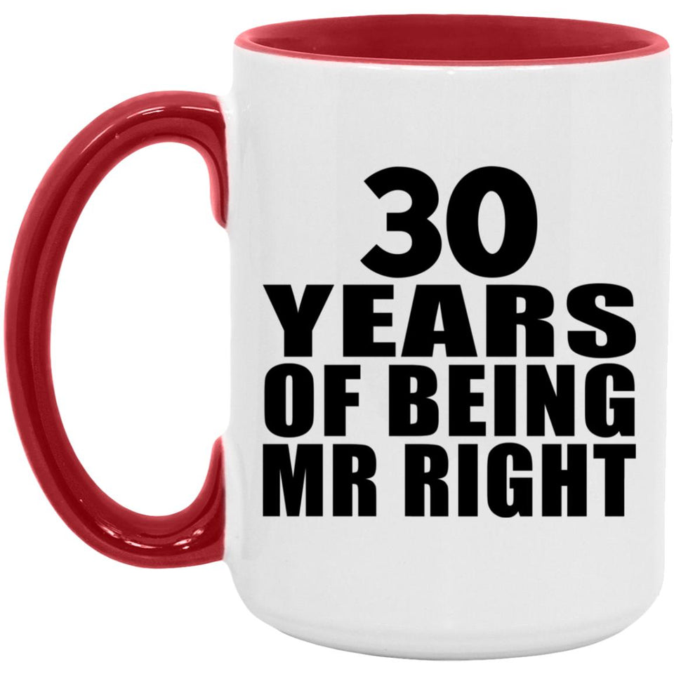 30th Anniversary 30 Years Of Being Mr Right - 15oz Accent Mug Red