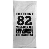 82nd Birthday First 82 Years of Childhood Are The Hardest - Hand Towel