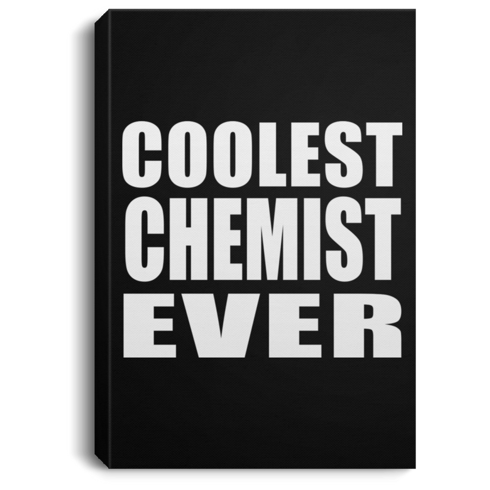 Coolest Chemist Ever - Canvas Portrait