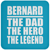 Bernard The Dad The Hero The Legend - Drink Coaster