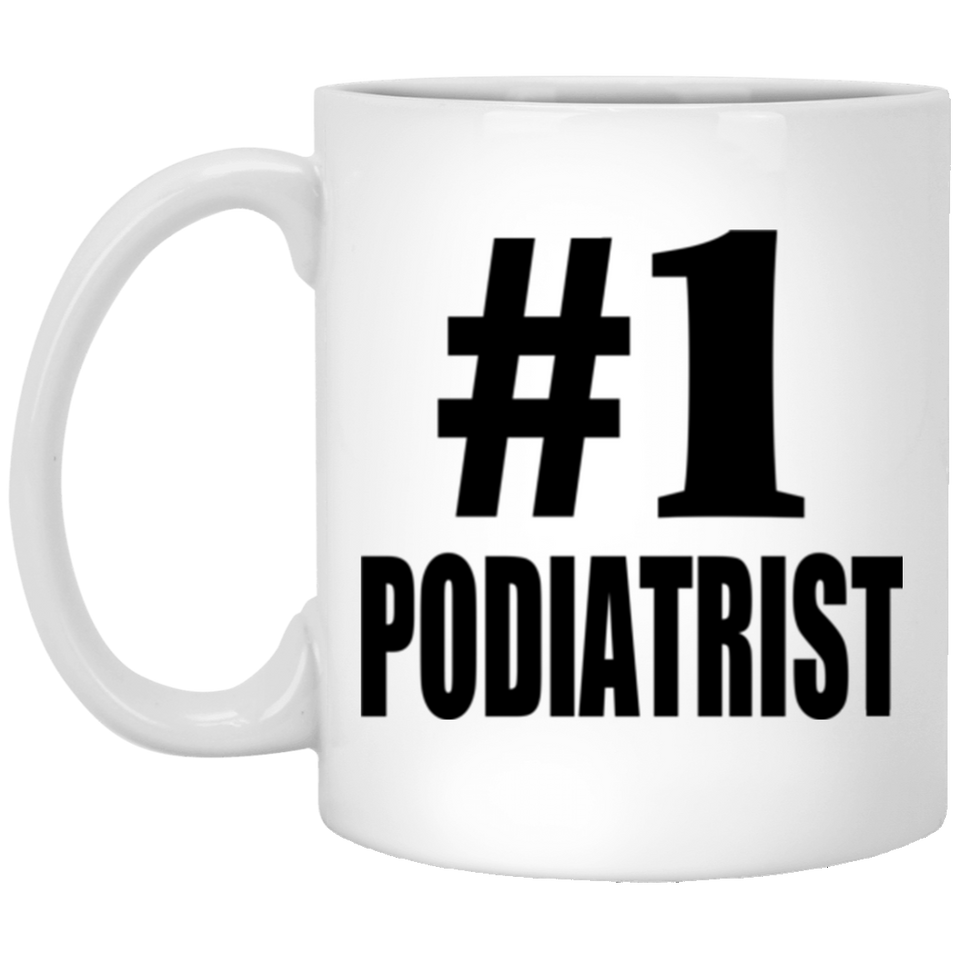 Number One #1 Podiatrist - 11 Oz Coffee Mug