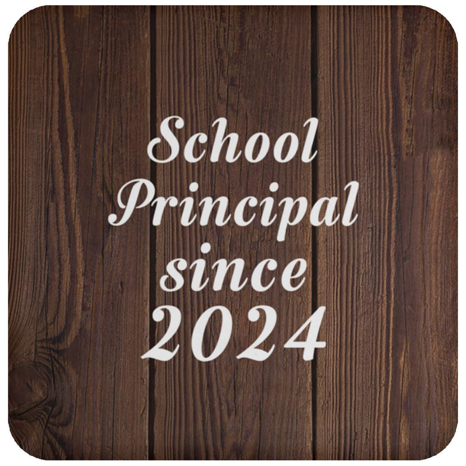 School Principal Since 2024 - Drink Coaster D