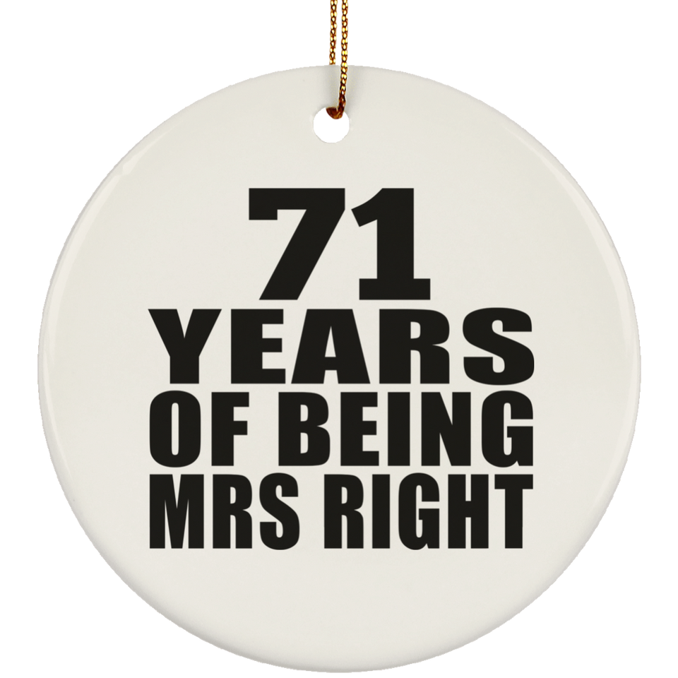 71st Anniversary 71 Years Of Being Mrs Right - Circle Ornament