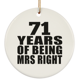 71st Anniversary 71 Years Of Being Mrs Right - Circle Ornament