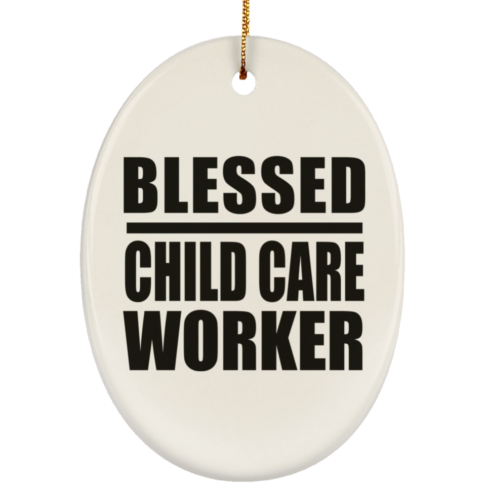 Blessed Child Care Worker - Oval Ornament
