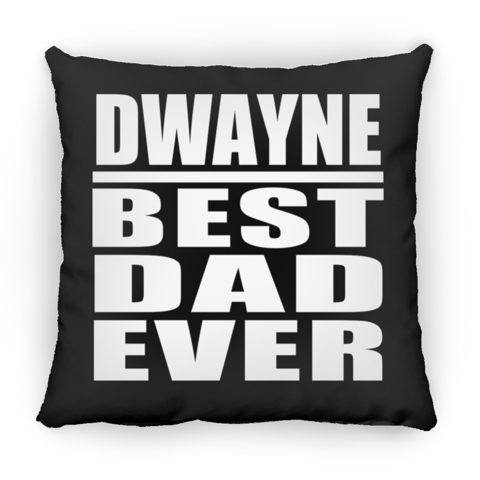 Dwayne Best Dad Ever - Throw Pillow Black