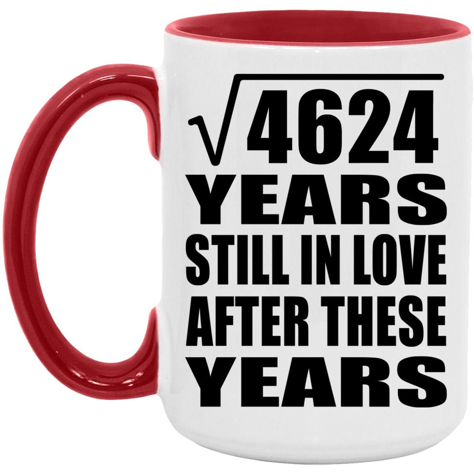 68th Anniversary Square Root of 4624 Years Still In Love - 15oz Accent Mug Red
