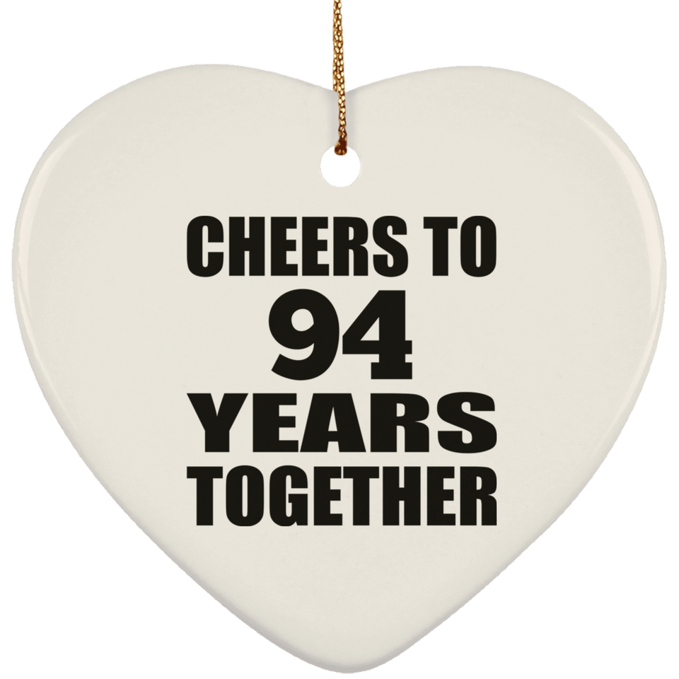 94th Anniversary Cheers To 94 Years Together - Heart Ornament