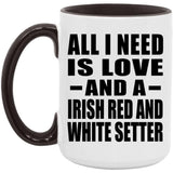 All I Need Is Love And A Irish Red And White Setter - 15oz Accent Mug Black