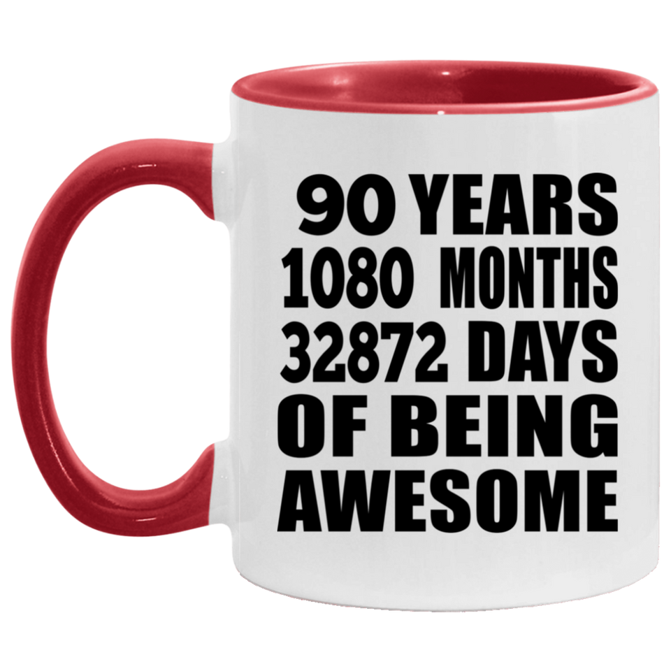 90th Birthday 90 Years 1080 Months 32872 Days Of Awesome - 11oz Accent Mug Red