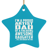 Proud Artist Dad Of Awesome Daughter - Star Ornament
