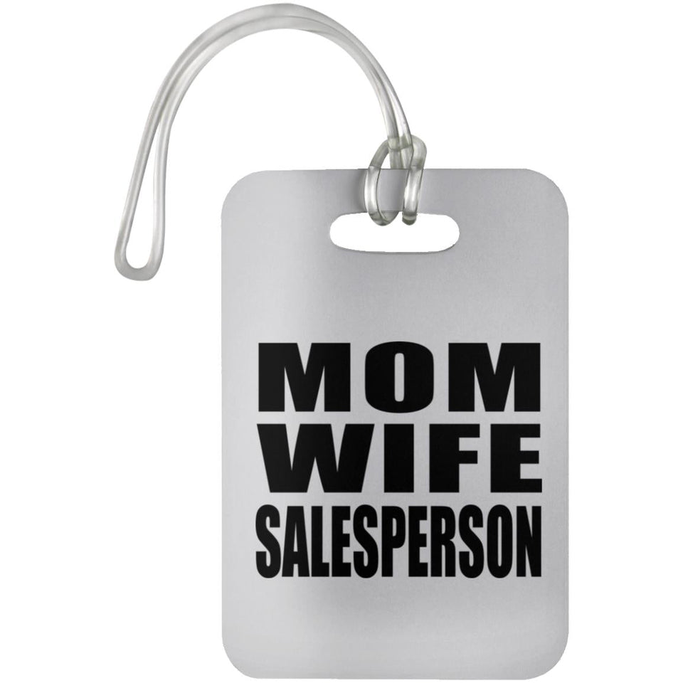 Mom Wife Salesperson - Luggage Bag Tag