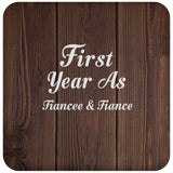 First Year As Fiancee & Fiance - Drink Coaster D