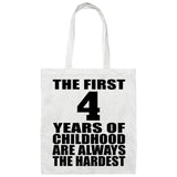 4th Birthday First 4 Years of Childhood Are The Hardest - Tote Bag White