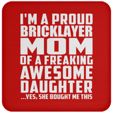 Proud Bricklayer Mom Of Awesome Daughter - Drink Coaster