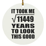107th Birthday Took Square Root of 11449 Years To Look Good - Circle Ornament