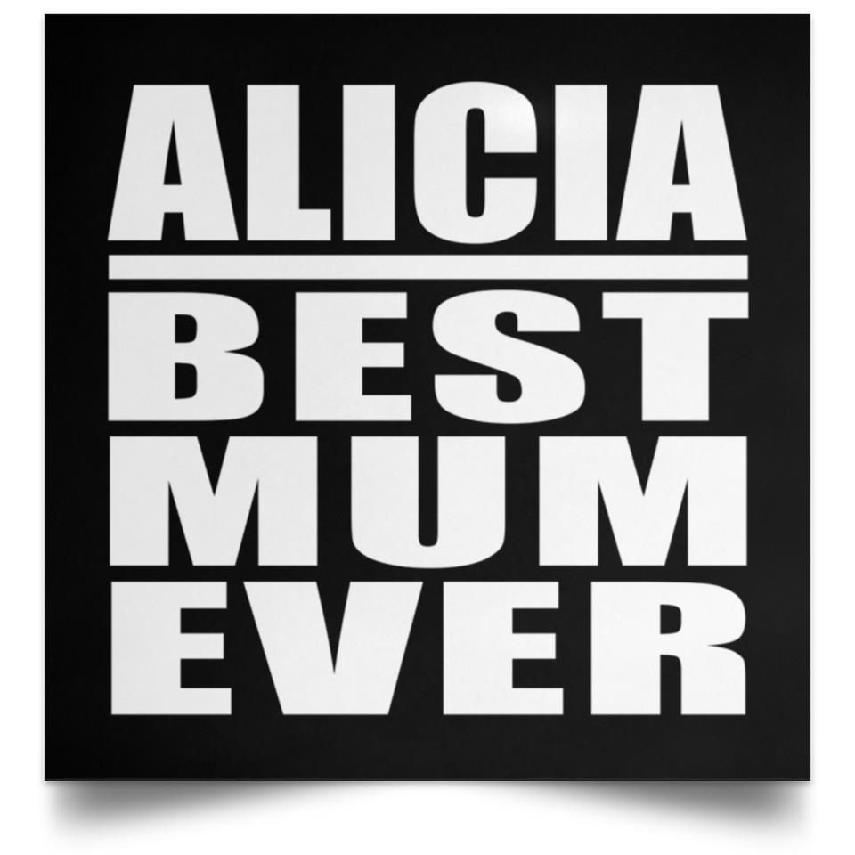 Alicia Best Mum Ever - Poster Square